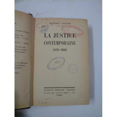 LA JUSTICE CONTEMPORAINE 1870 - 1932 - Maurice GARCON LA JUSTICE CONTEMPORAINE 1870 - 1932 - Maurice GARCON